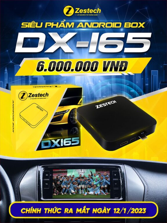 Bảng báo giá android box zestech DX165 cho ô tô